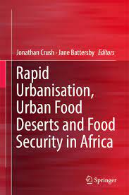 Rapid Urbanisation, Urban Food Deserts and Food Security in Africa cover